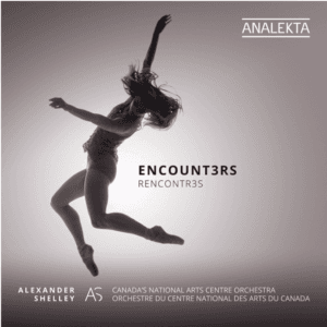 Begegnungen mit Alexander Shelley und dem National Arts Centre Orchestra, erhältlich bei Analekta. Mit Musik von Kevin Lau, Andrew Staniland und Nicole Lizée