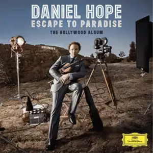 Escape to Paradise, das Hollywood-Album mit Daniel Hope und Alexander Shelley